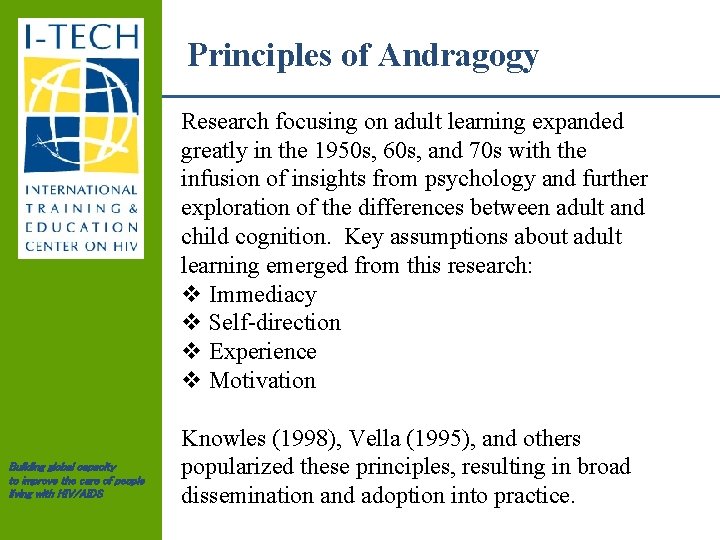 Principles of Andragogy Research focusing on adult learning expanded greatly in the 1950 s,