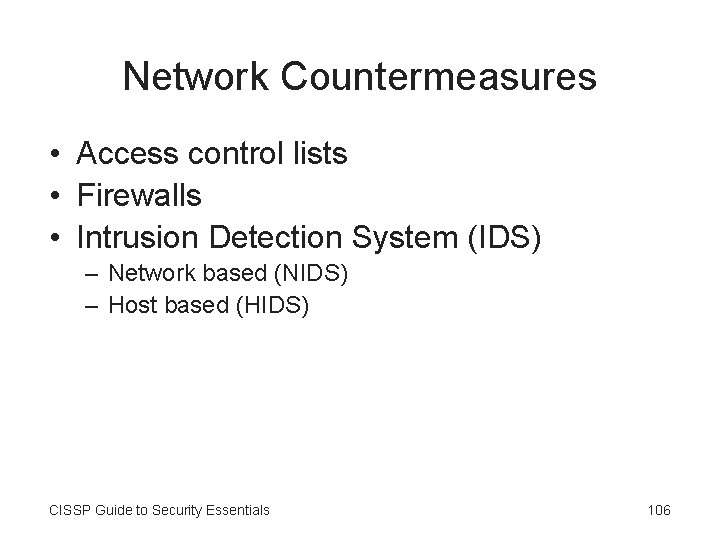 Network Countermeasures • Access control lists • Firewalls • Intrusion Detection System (IDS) –