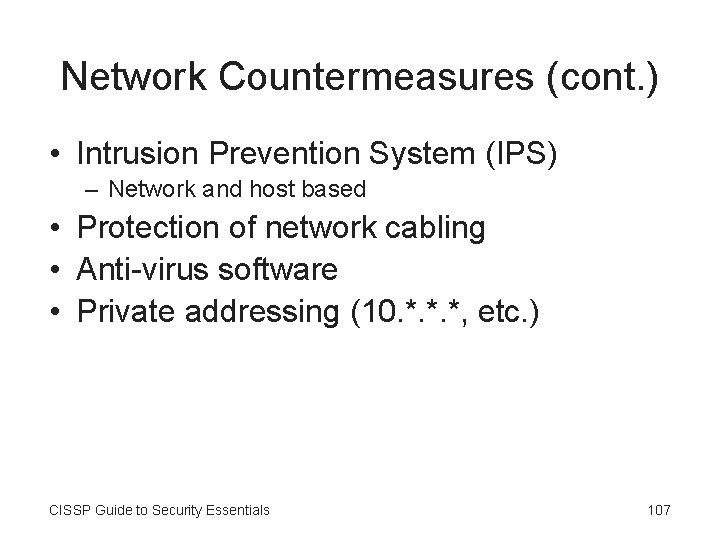 Network Countermeasures (cont. ) • Intrusion Prevention System (IPS) – Network and host based