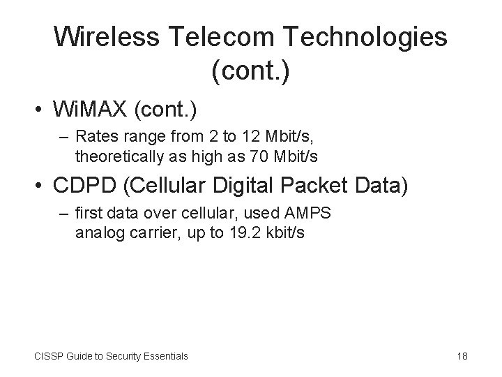 Wireless Telecom Technologies (cont. ) • Wi. MAX (cont. ) – Rates range from