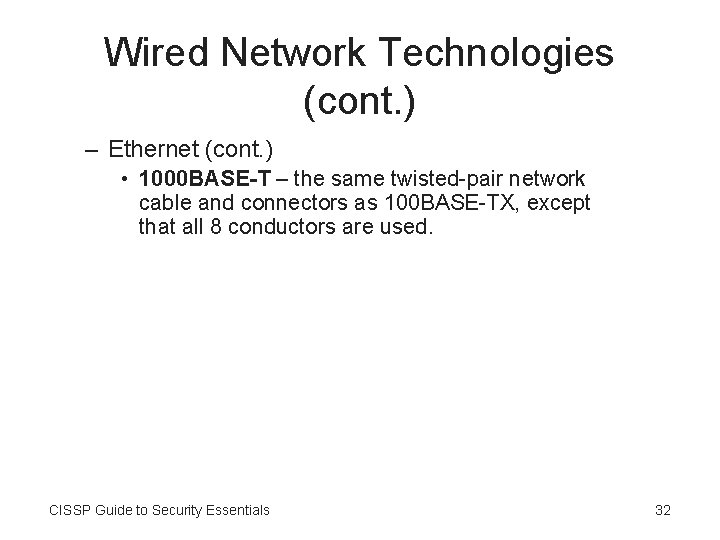 Wired Network Technologies (cont. ) – Ethernet (cont. ) • 1000 BASE-T – the