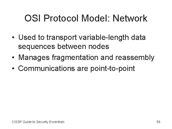 OSI Protocol Model: Network • Used to transport variable-length data sequences between nodes •