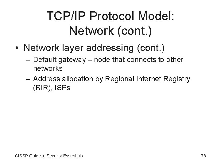 TCP/IP Protocol Model: Network (cont. ) • Network layer addressing (cont. ) – Default