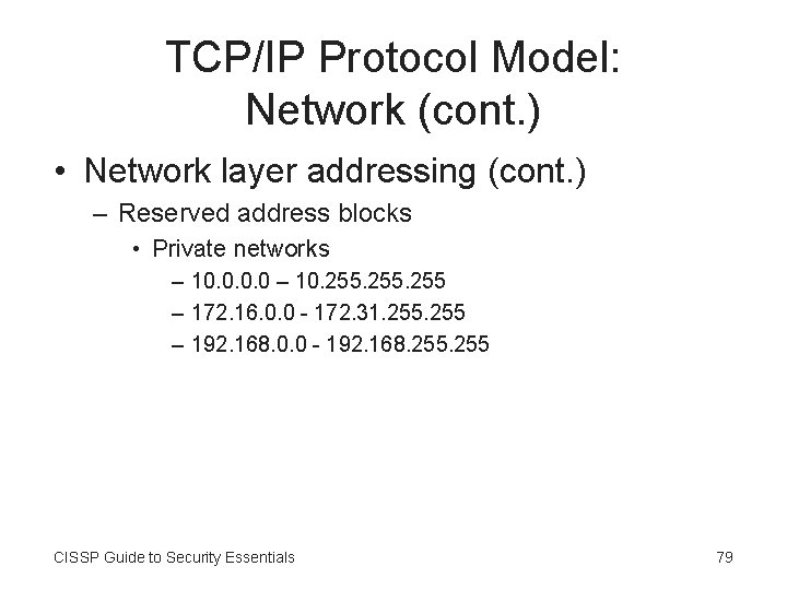 TCP/IP Protocol Model: Network (cont. ) • Network layer addressing (cont. ) – Reserved