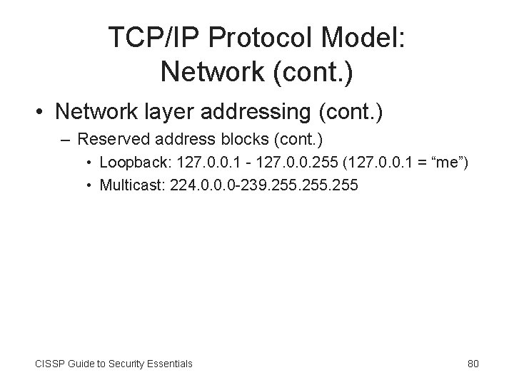 TCP/IP Protocol Model: Network (cont. ) • Network layer addressing (cont. ) – Reserved