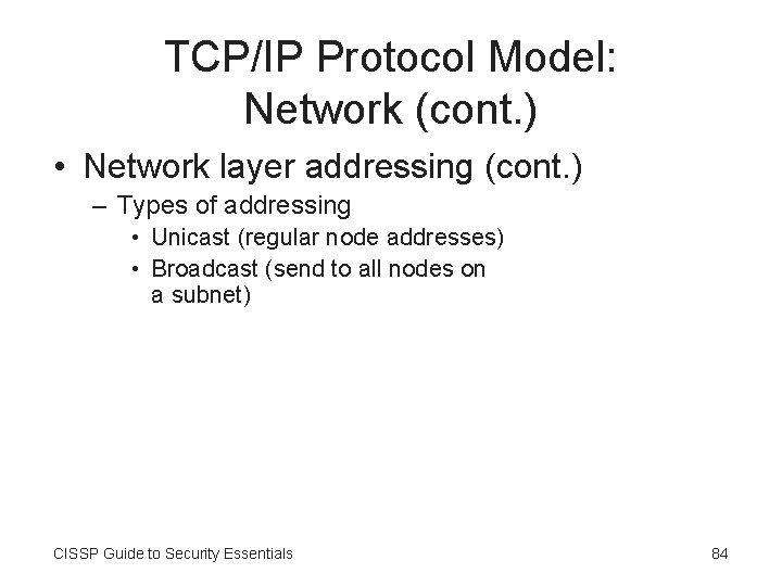 TCP/IP Protocol Model: Network (cont. ) • Network layer addressing (cont. ) – Types