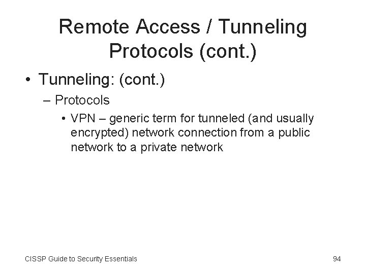 Remote Access / Tunneling Protocols (cont. ) • Tunneling: (cont. ) – Protocols •