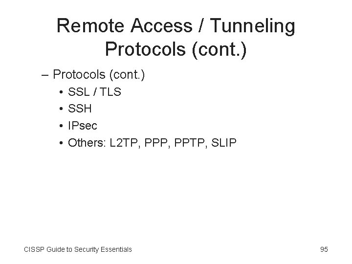 Remote Access / Tunneling Protocols (cont. ) – Protocols (cont. ) • • SSL