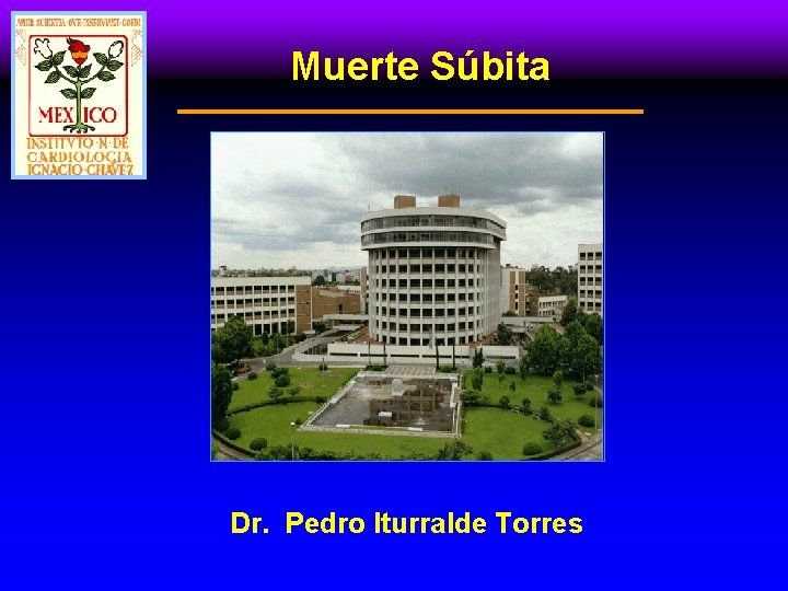Muerte Súbita Dr. Pedro Iturralde Torres 
