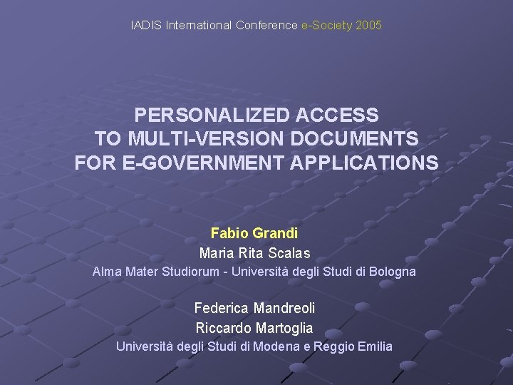 IADIS International Conference e-Society 2005 PERSONALIZED ACCESS TO MULTI-VERSION DOCUMENTS FOR E-GOVERNMENT APPLICATIONS Fabio