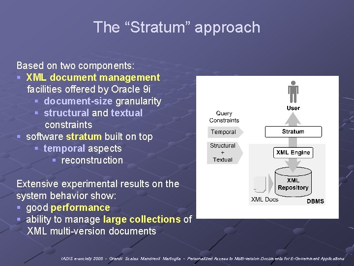 The “Stratum” approach Based on two components: § XML document management facilities offered by