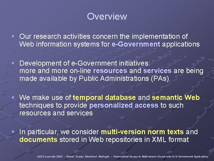 Overview § Our research activities concern the implementation of Web information systems for e-Government