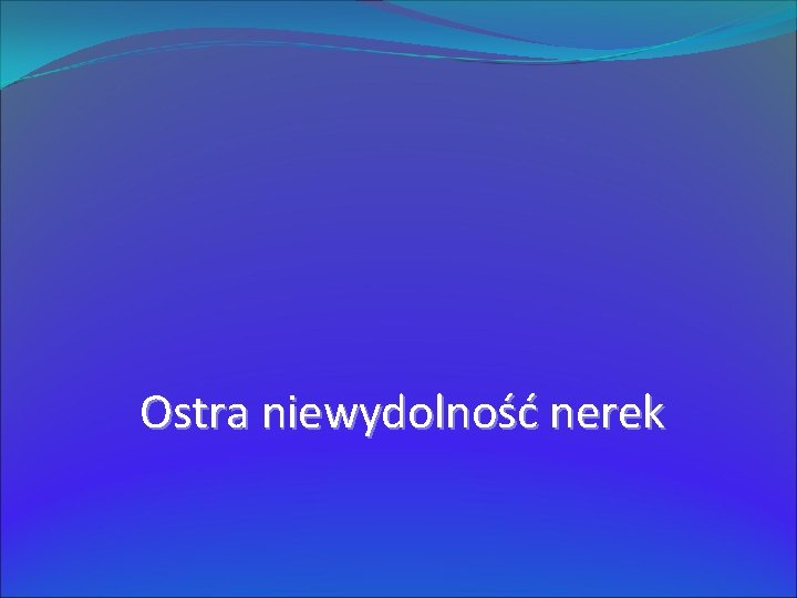 Ostra niewydolność nerek 