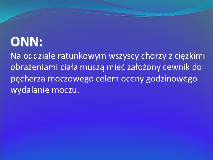 ONN: Na oddziale ratunkowym wszyscy chorzy z ciężkimi obrażeniami ciała muszą mieć założony cewnik