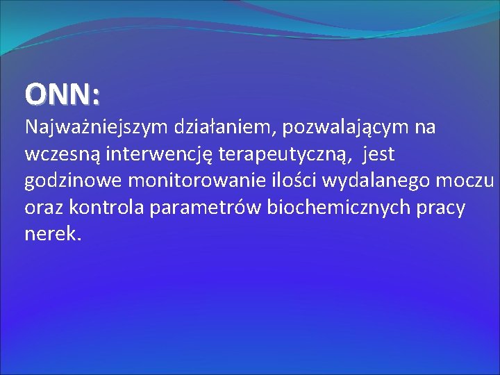 ONN: Najważniejszym działaniem, pozwalającym na wczesną interwencję terapeutyczną, jest godzinowe monitorowanie ilości wydalanego moczu