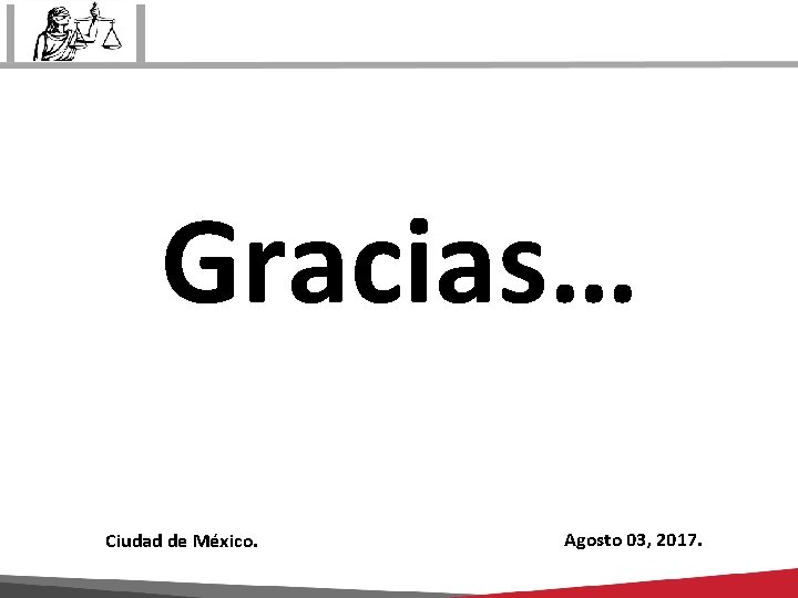 Gracias… Ciudad de México. Agosto 03, 2017. 