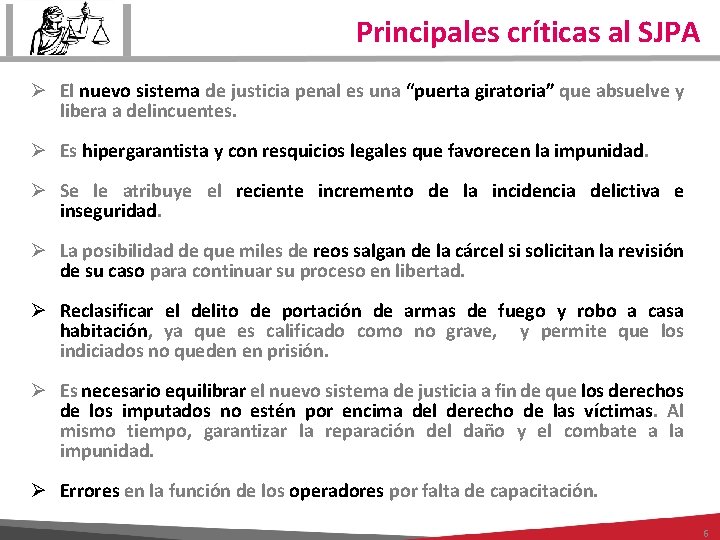 Principales críticas al SJPA Ø El nuevo sistema de justicia penal es una “puerta