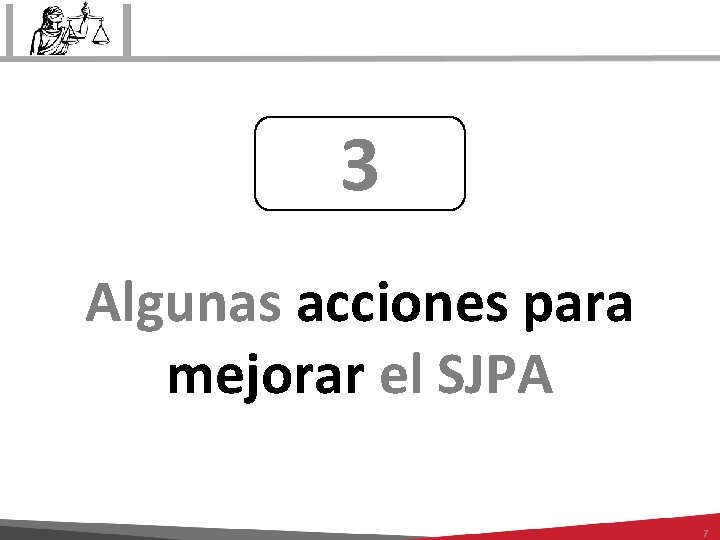 3 Algunas acciones para mejorar el SJPA 7 