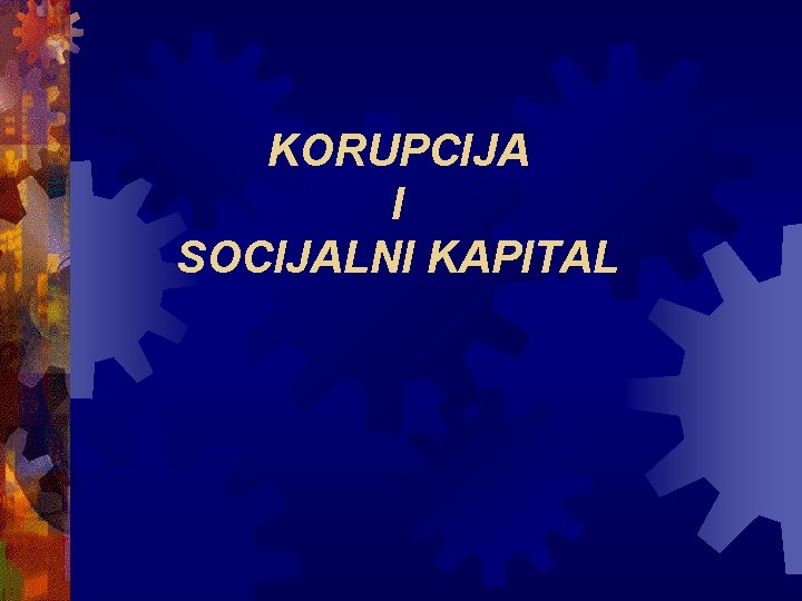 KORUPCIJA I SOCIJALNI KAPITAL 