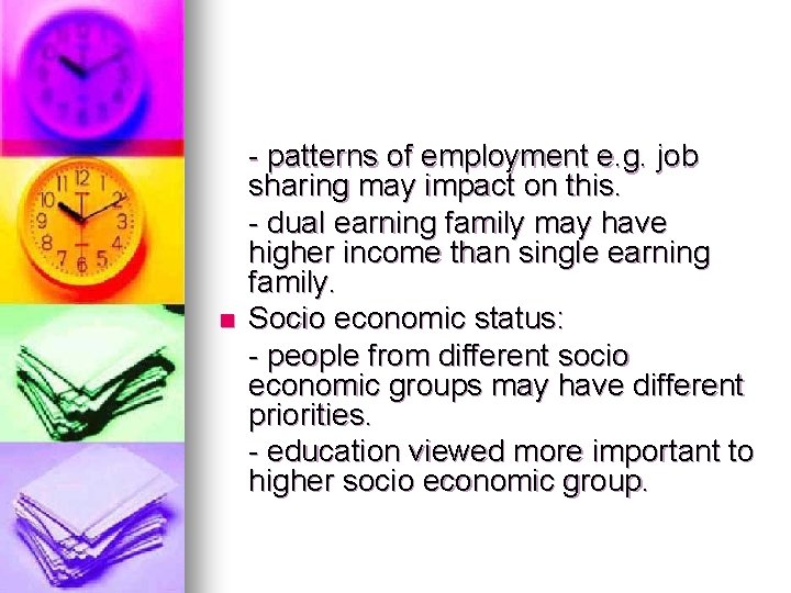 n - patterns of employment e. g. job sharing may impact on this. -