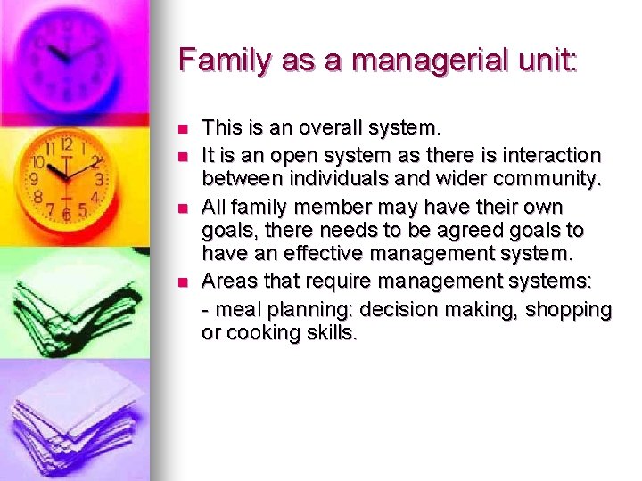 Family as a managerial unit: n n This is an overall system. It is