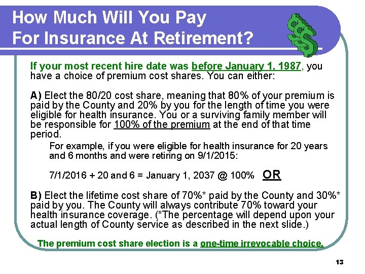 How Much Will You Pay For Insurance At Retirement? If your most recent hire