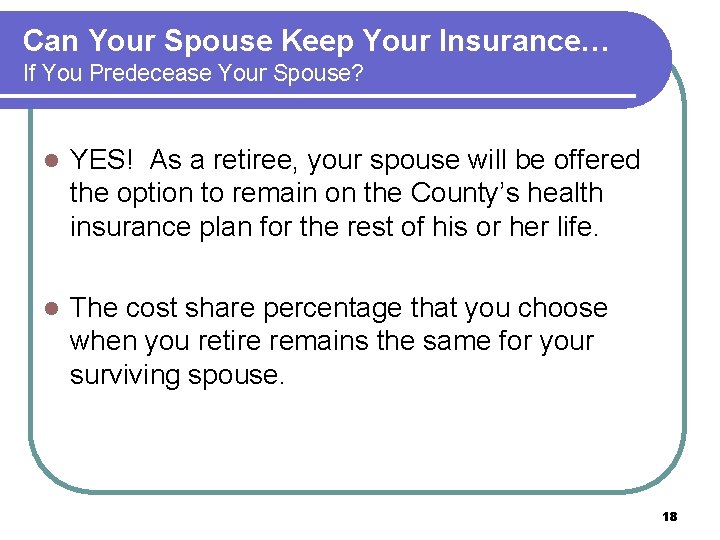 Can Your Spouse Keep Your Insurance… If You Predecease Your Spouse? l YES! As