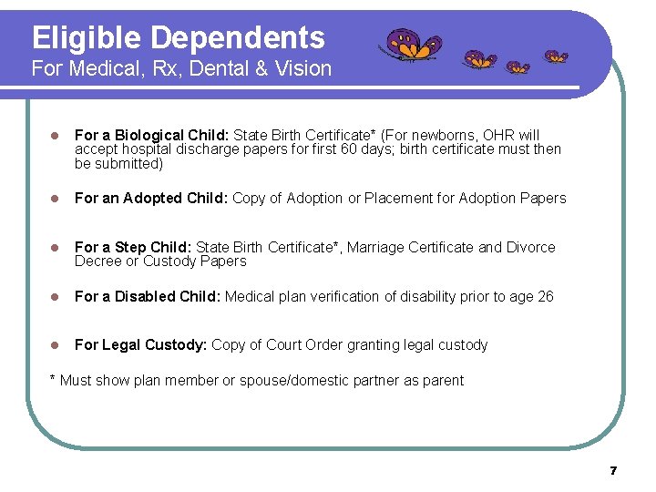 Eligible Dependents For Medical, Rx, Dental & Vision l For a Biological Child: State