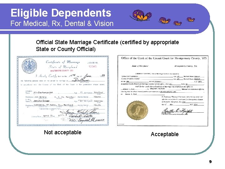 Eligible Dependents For Medical, Rx, Dental & Vision Official State Marriage Certificate (certified by