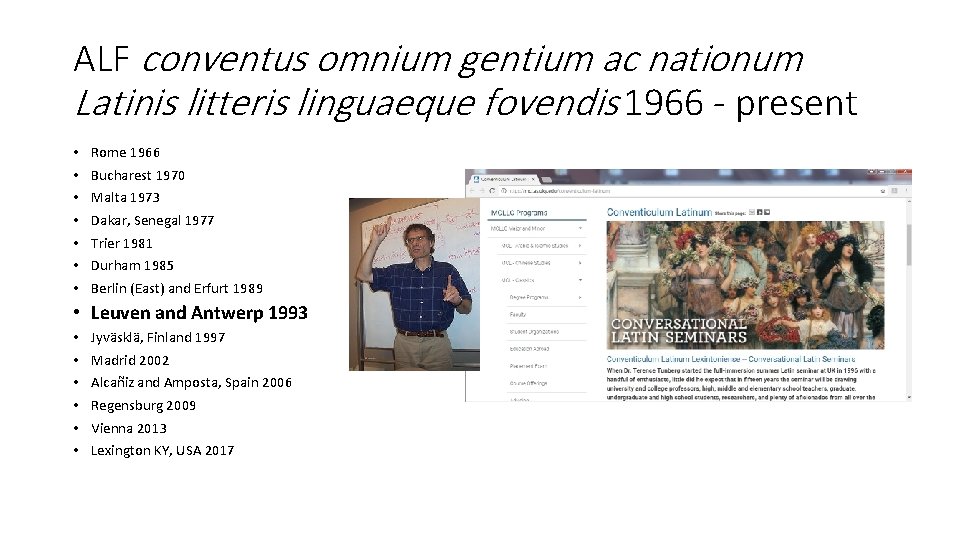 ALF conventus omnium gentium ac nationum Latinis litteris linguaeque fovendis 1966 - present •