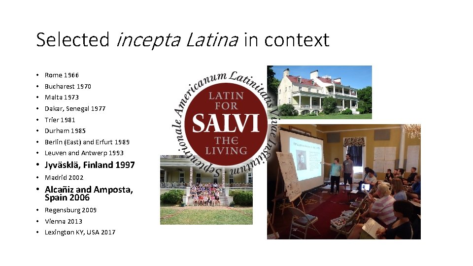 Selected incepta Latina in context • • Rome 1966 Bucharest 1970 Malta 1973 Dakar,