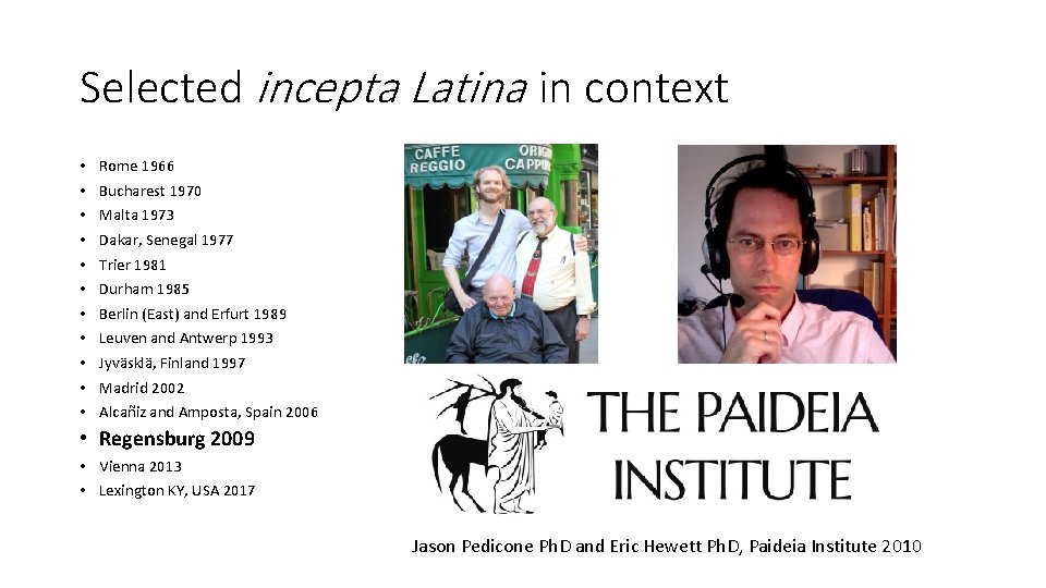 Selected incepta Latina in context • • • Rome 1966 Bucharest 1970 Malta 1973