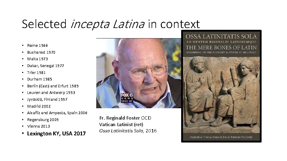 Selected incepta Latina in context • • • • Rome 1966 Bucharest 1970 Malta