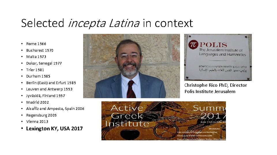 Selected incepta Latina in context • • • • Rome 1966 Bucharest 1970 Malta