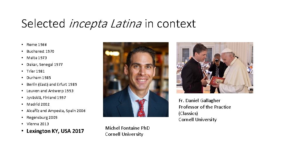 Selected incepta Latina in context • • • • Rome 1966 Bucharest 1970 Malta