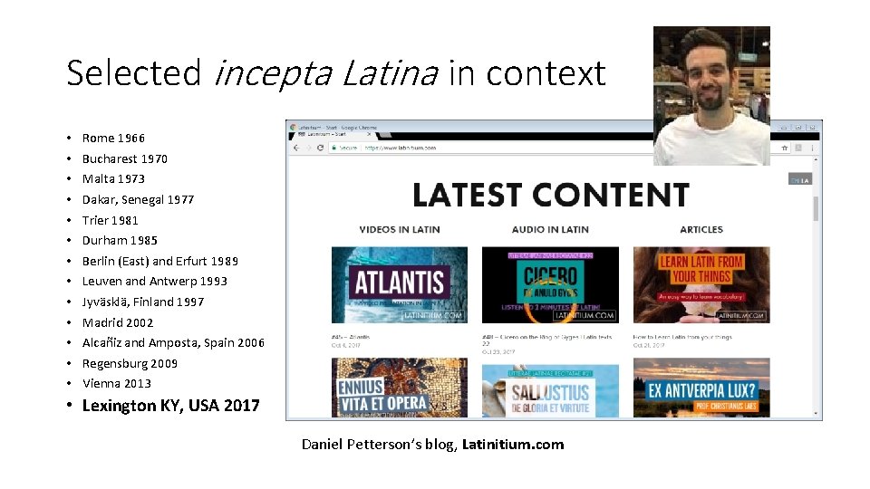 Selected incepta Latina in context • • • • Rome 1966 Bucharest 1970 Malta