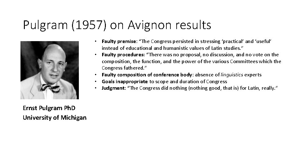 Pulgram (1957) on Avignon results • Faulty premise: “The Congress persisted in stressing ‘practical’