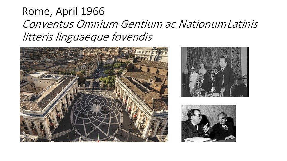 Rome, April 1966 Conventus Omnium Gentium ac Nationum Latinis litteris linguaeque fovendis 