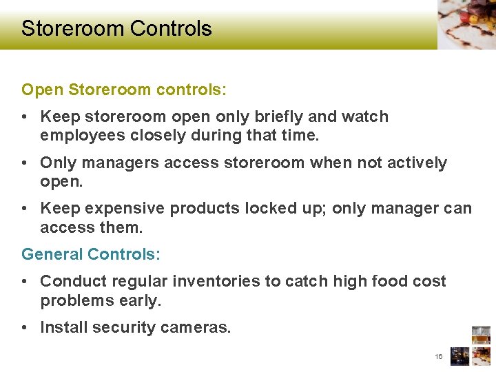 Storeroom Controls Open Storeroom controls: • Keep storeroom open only briefly and watch employees