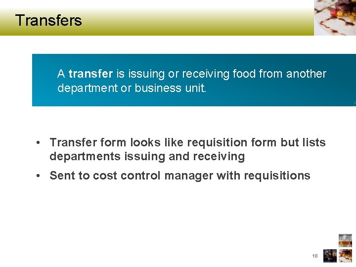 Transfers A transfer is issuing or receiving food from another department or business unit.