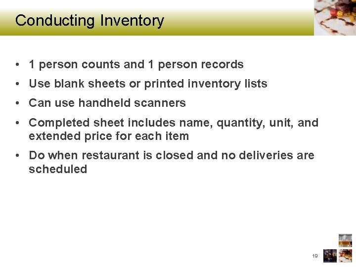 Conducting Inventory • 1 person counts and 1 person records • Use blank sheets