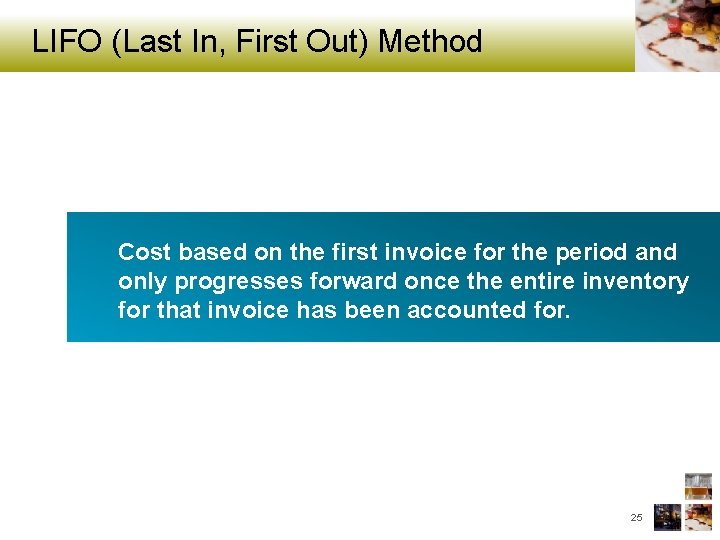 LIFO (Last In, First Out) Method Cost based on the first invoice for the