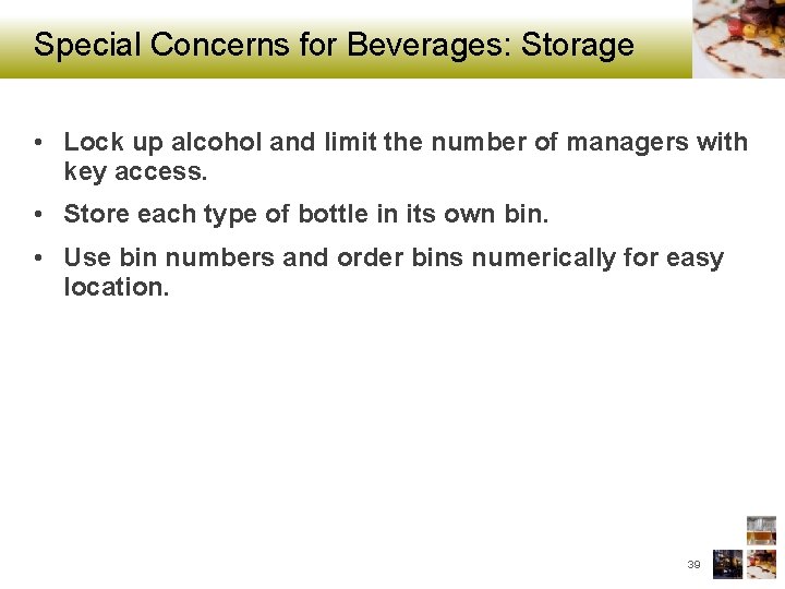 Special Concerns for Beverages: Storage • Lock up alcohol and limit the number of