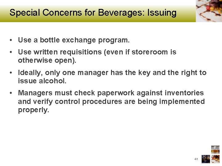 Special Concerns for Beverages: Issuing • Use a bottle exchange program. • Use written