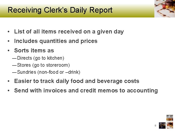 Receiving Clerk’s Daily Report • List of all items received on a given day