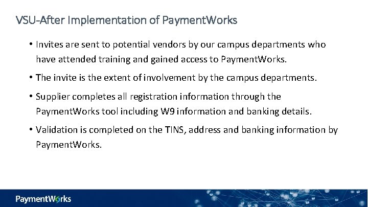 VSU-After Implementation of Payment. Works • Invites are sent to potential vendors by our