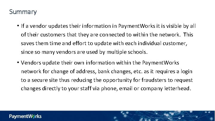 Summary • If a vendor updates their information in Payment. Works it is visible