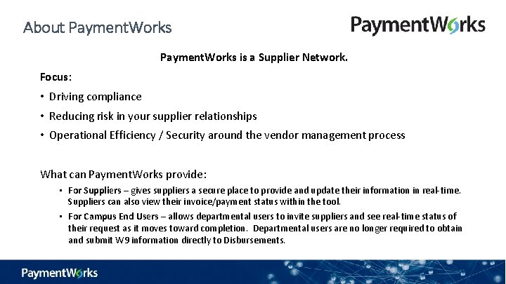 About Payment. Works is a Supplier Network. Focus: • Driving compliance • Reducing risk