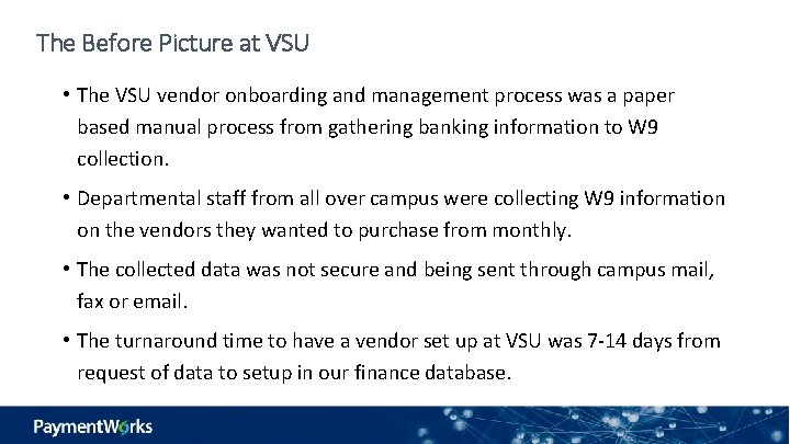 The Before Picture at VSU • The VSU vendor onboarding and management process was