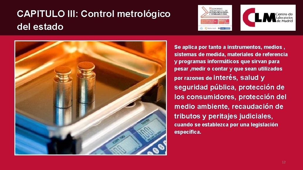 CAPITULO III: Control metrológico del estado Se aplica por tanto a instrumentos, medios ,